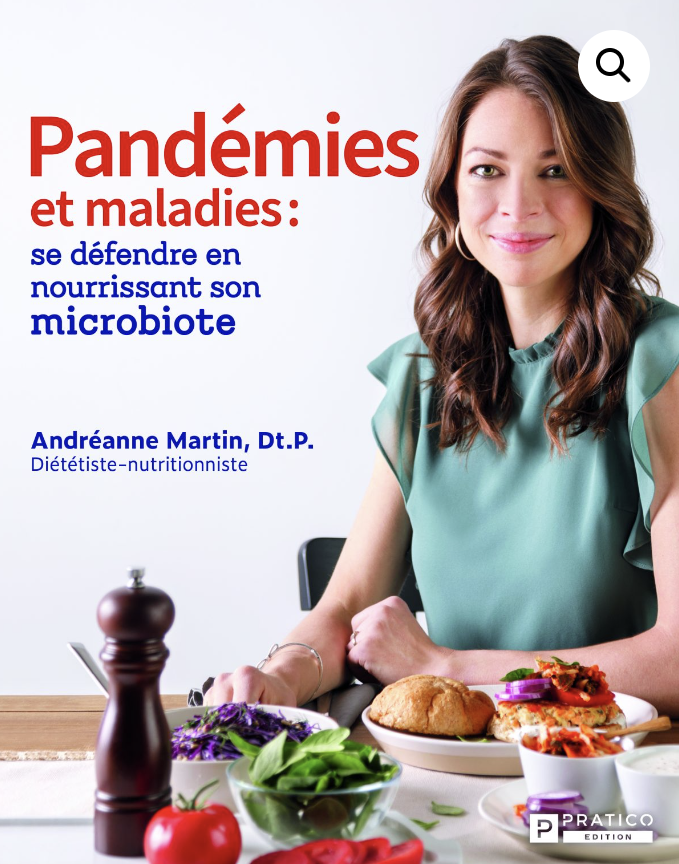 Livre: Pandémie et autres maladies : se défendre en nourrissant son microbiote. ANDRÉANNE MARTIN. Leader en microbiote intestinal.